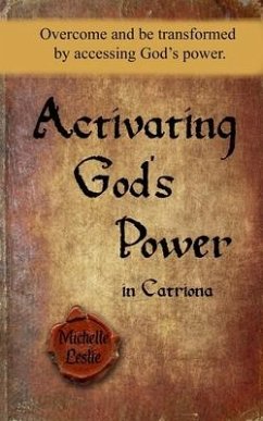Cover Activating God's Power in Catriona: Overcome and be transformed by accessing God's power