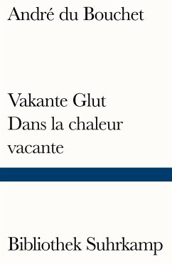 Vakante Glut/Dans la chaleur vacante - Bouchet, André du