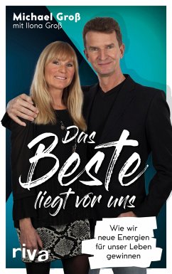 Das Beste liegt vor uns - Groß, Michael;Groß, Ilona