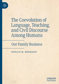 The Coevolution of Language, Teaching, and Civil Discourse Among Humans - Morrison, Donald M.