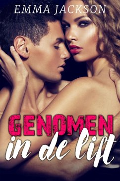 Genomen in de Lift (eBook, ePUB) - Jackson, Emma