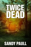 Twice Dead (Never Back Down action suspense thriller, #2) (eBook, ePUB)