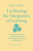 Facilitating the Integration of Learning: Five Research-Based Practices to Help College Students Connect Learning Across Disciplines and Lived Experie
