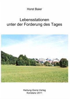 Lebensstationen unter der Forderung des Tages - Baier, Horst