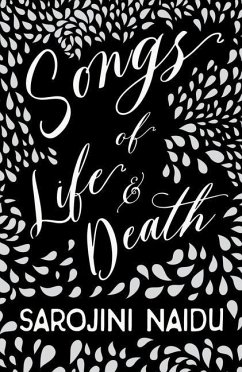 Songs of Life & Death: With an Introduction by Edmund Gosse - Naidu, Sarojini