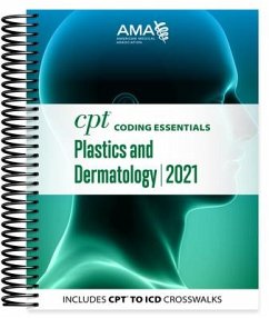 CPT Coding Essentials for Plastics and Dermatology 2021 - American Medical Association