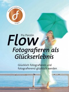 FLOW - Fotografieren als Glückserlebnis - Parolin, Pia