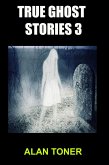 True Ghost Stories 3 (100 True Ghost Stories, #3) (eBook, ePUB)