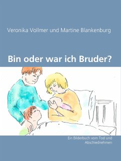 Bin oder war ich Bruder? (eBook, ePUB) - Vollmer, Veronika; Blankenburg, Martine