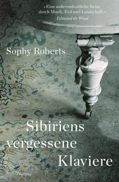 Sibiriens vergessene Klaviere (eBook, ePUB) - Roberts, Sophy
