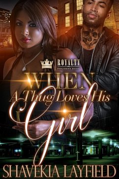 When A Thug Loves His Girl (eBook, ePUB) - Layfield, Shavekia