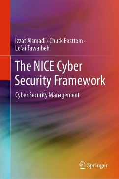 The NICE Cyber Security Framework (eBook, PDF) - Alsmadi, Izzat; Easttom, Chuck; Tawalbeh, Lo'ai