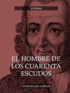 El hombre de los cuarenta escudos (eBook, ePUB) - Voltaire