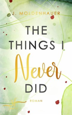 The Things I Never Did (eBook, ePUB) - Moldenhauer, J.