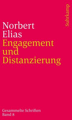 Engagement und Distanzierung - Elias, Norbert