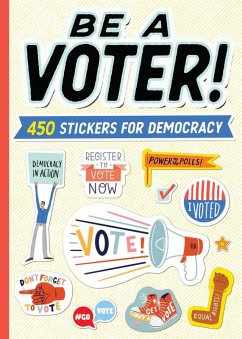 Be a Voter!: 450 Stickers for Democracy - Workman Publishing