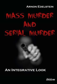 Mass Murder and Serial Murder - Edelstein, Arnon