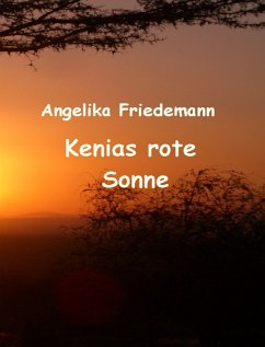 Kenias rote Sonne (eBook, ePUB) - Friedemann, Angelika