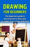 Drawing For Beginners (eBook, ePUB) Drawing For Beginners (eBook, ePUB)