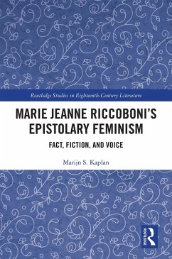 Marie Jeanne Riccoboni's Epistolary Feminism (eBook, ePUB) - Kaplan, Marijn S.