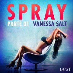 Spray, parte 1 - Breve racconto erotico (MP3-Download) - Salt, Vanessa