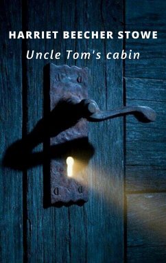 Uncle Tom’s Cabin (eBook, ePUB) - Beecher, Harriet