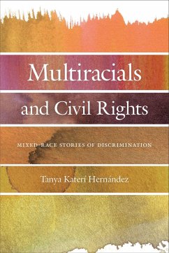 Multiracials and Civil Rights - Hernandez, Tanya Katerí