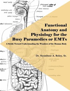 Functional Anatomy and Physiology for the Busy Paramedics or EMTs - Boley, Sr. Nyonbeor A.