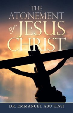 The Atonement of Jesus Christ - Kissi, Emmanuel Abu