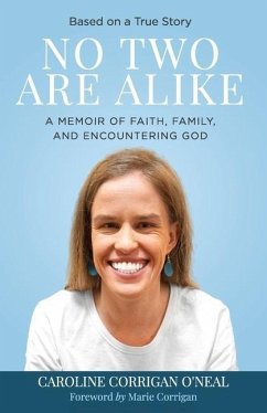 No Two Are Alike: A Memoir of Faith, Family, and Encountering God - O'Neal, Caroline Corrigan