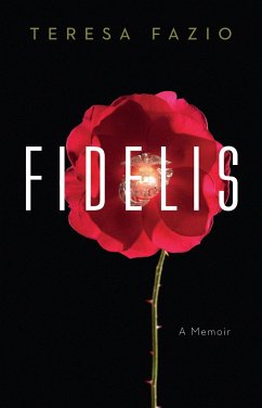 Fidelis: A Memoir - Fazio, Teresa