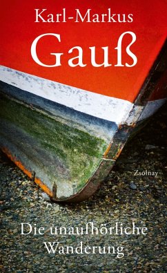 Die unaufhörliche Wanderung (eBook, ePUB) - Gauß, Karl-Markus