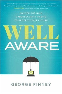 Well Aware: Master the Nine Cybersecurity Habits to Protect Your Future - Finney, George