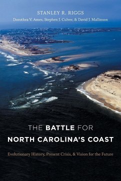 The Battle for North Carolina's Coast - Riggs, Stanley R.; Ames, Dorothea von der Porten; Culver, Stephen J.