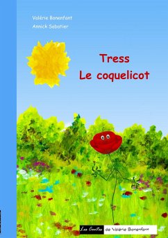 Tress le coquelicot - Bonenfant, Valérie;Sabatier, Annick