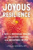 Joyous Resilience: A Path to Individual Healing and Collective Thriving in an Inequitable World