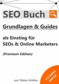 SEO Buch mit Grundlagen & Guides (Premium Edition) - Schiller, Tobias