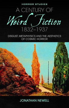 A Century of Weird Fiction, 1832-1937 (eBook, ePUB) - Newell, Jonathan