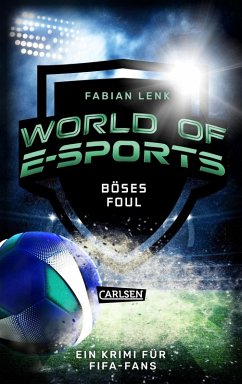 Böses Foul / World of E-Sports Bd.2 (eBook, ePUB) - Lenk, Fabian