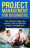 Project Management For Beginners (eBook, ePUB)