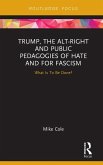 Trump, the Alt-Right and Public Pedagogies of Hate and for Fascism (eBook, ePUB)