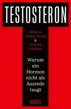 Testosteron (eBook, ePUB) - Jordan-Young, Rebecca; Karkazis, Katrina