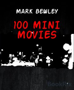 100 MINI MOVIES (eBook, ePUB) - BEWLEY, MARK