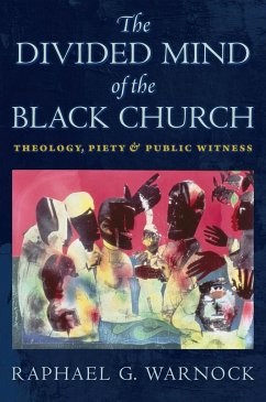 The Divided Mind of the Black Church - Warnock, Raphael G.