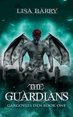 The Guardians (Gargoyles Den Book One) - Barry, Lisa