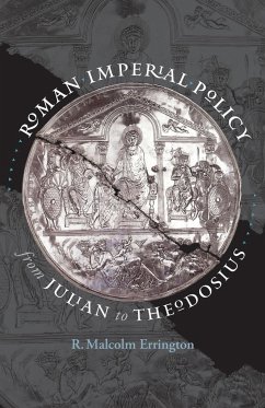 Roman Imperial Policy from Julian to Theodosius - Errington, R. Malcolm