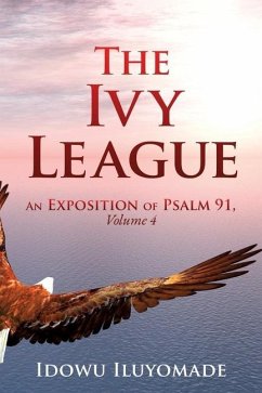 The Ivy League: An Exposition of Psalm 91, Volume 4 - Iluyomade, Idowu