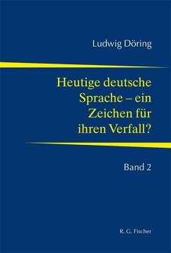 Cover Heutige deutsche Sprache - ein Zeichen für ihren Verfall?
