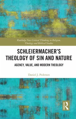 Schleiermacher's Theology of Sin and Nature (eBook, ePUB) - Pedersen, Daniel J.