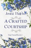 A Crafted Courtship (Dear Friend, #2) (eBook, ePUB)